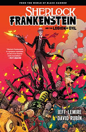 Sherlock Frankenstein and the Legion of Evil (The World of Black Hammer #1)