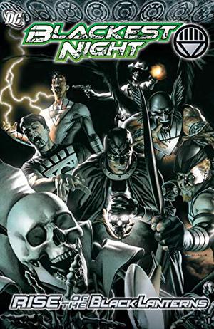 Blackest Night: Rise of the Black Lanterns (Blackest Night Collected Editions #7)