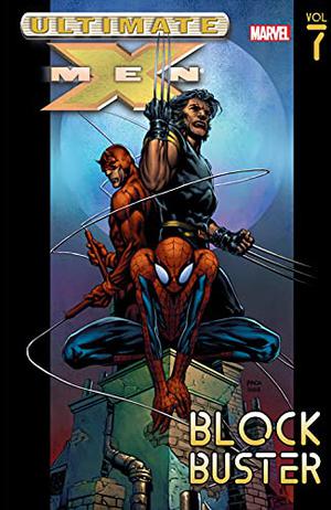 Ultimate X-Men, Vol. 7: Blockbuster by Brian Michael Bendis, David Finch, Art Thibert