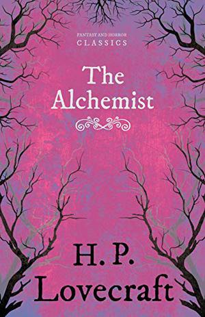 The Alchemist by H.P. Lovecraft