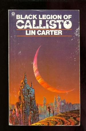 Black Legion Of Callisto by Lin Carter, Bruce Pennington