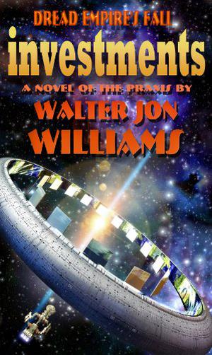 Investments (Dread Empire's Fall #3.5)