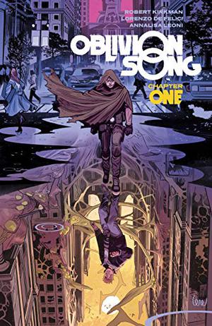 Oblivion Song, Vol. 1 by Robert Kirkman, Lorenzo De Felici, Annalisa Leoni