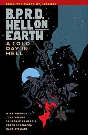 B.P.R.D. Hell on Earth, Vol. 7: A Cold Day in Hell (B.P.R.D. Hell on Earth #7)