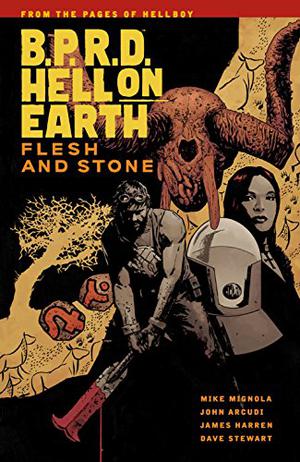 B.P.R.D. Hell on Earth, Vol. 11: Flesh and Stone (B.P.R.D. Hell on Earth #11)