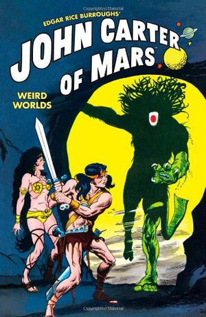 John Carter of Mars: Weird Worlds by Murphy Anderson, Marv Wolfman, Gray Morrow, Joe Orlando, Various