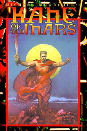 Kane of Old Mars (The Michael Kane Trilogy #1-3)