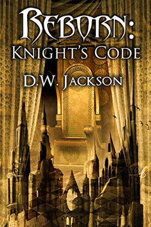 Knight's Code by D.W. Jackson