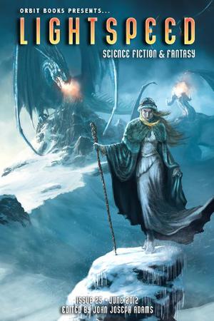 Lightspeed Magazine, June 2012 (Lightspeed Magazine, #25)