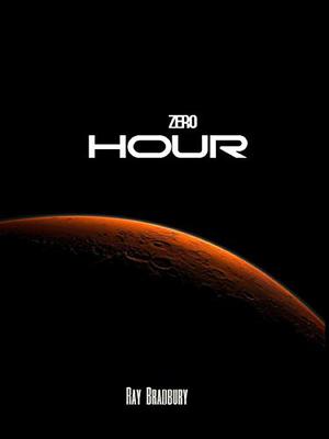 Zero Hour by Ray Bradbury