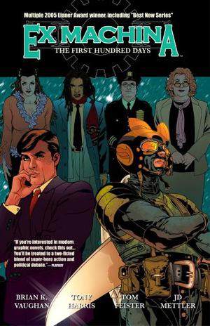 Ex Machina, Vol. 1: The First Hundred Days by Brian K. Vaughan, Brian K. Vaughan