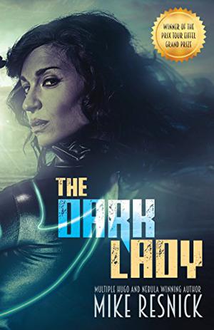 The Dark Lady: A Romance of the Far Future by Mike Resnick