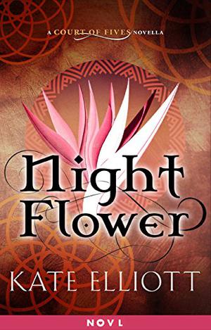 Night Flower (Court of Fives #0.5)