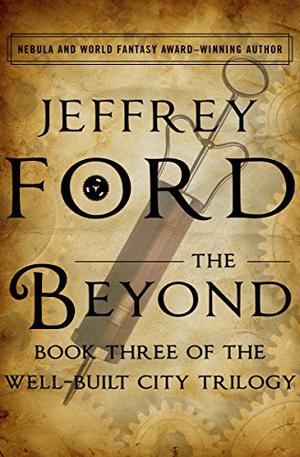 The Beyond by Jeffrey Ford