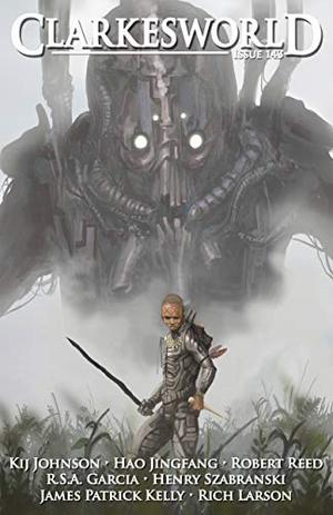 Clarkesworld Magazine, Issue 143 by Neil Clarke, Henry Szabranski, R.S.A. Garcia, Robert Reed, Kij Johnson, Hao Jingfang, James Patrick Kelly, Rich Larson, Carrie Sessarego, Chris Urie, Fran Wilde