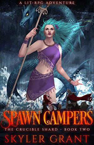 Spawn Campers (The Crucible Shard #2)
