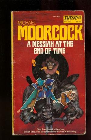 A Messiah at the End of Time; Or, The Transformation of Miss Mavis Ming (Dancers at the End of Time #5)