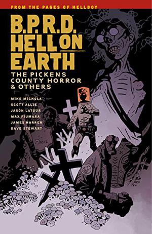 B.P.R.D. Hell on Earth, Vol. 5: The Pickens County Horror and Others (B.P.R.D. Hell on Earth #5)