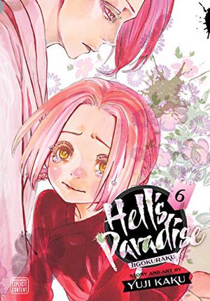 Hell's Paradise: Jigokuraku, Vol. 6 (地獄楽 [Jigokuraku] #6)
