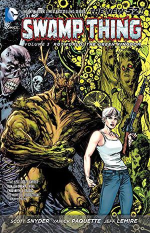 Swamp Thing, Volume 3: Rotworld: The Green Kingdom (DC Universe Events #70)