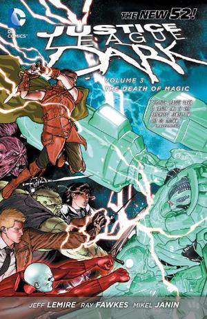 Justice League Dark, Volume 3: The Death of Magic (Justice League Dark 2011 #3)