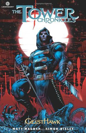 The Tower Chronicles: Geisthawk Vol 1 by Matt Wagner, Rodney Ramos, Simon Bisley, Ryan Brown, Sean Konot