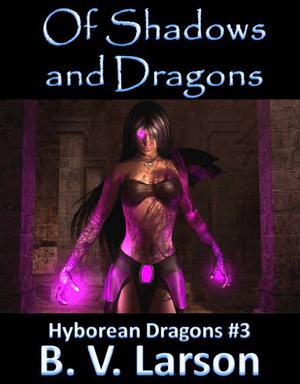Of Shadows and Dragons (Hyborean Dragons #3)