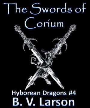 The Swords of Corium by B.V. Larson