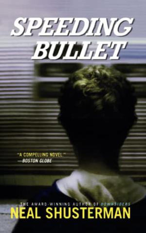 Speeding Bullet by Neal Shusterman