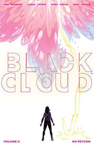 Black Cloud Vol. 2: No Return by Jason Latour, Ivan Brandon