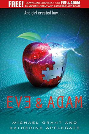 Eve and Adam: Chapters 1-5 by Michael Grant, Katherine Applegate
