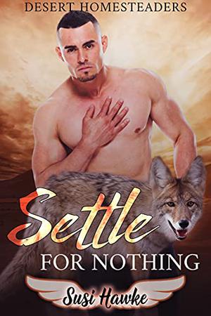 Settle for Nothing by Susi Hawke, Drew Bacca