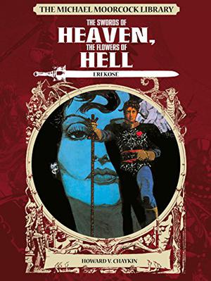 The Swords of Heaven, the Flowers of Hell (The Michael Moorcock Library #7)