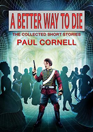 A Better Way to Die: The Collected Short Stories (Jonathan Hamilton #1-4)