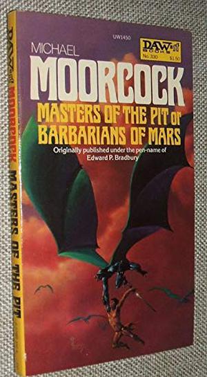 Masters Of The Pit Or Barbarians Of Mars (The Michael Kane Trilogy #3)