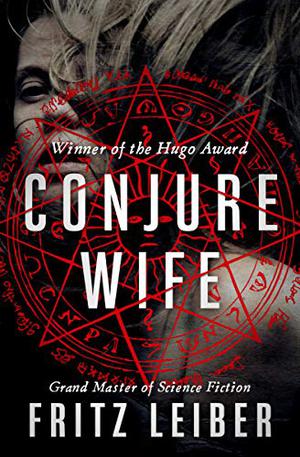 Conjure Wife by Fritz Leiber