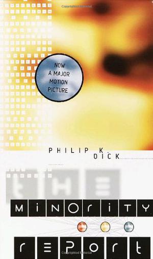 The Minority Report by Philip K. Dick