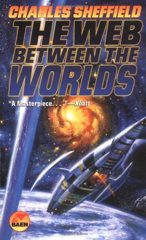 The Web Between the Worlds by Charles Sheffield, Arthur C. Clarke