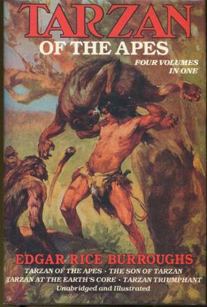 Tarzan of the Apes: Tarzan of the Apes/The Son of Tarzan/Tarzan at the Earth's Core/Tarzan Triumphant by Edgar Rice Burroughs
