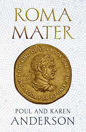 Roma Mater (The King of Ys #1)