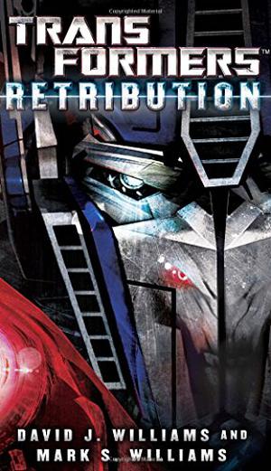 Transformers: Retribution by David J. Williams, Mark Williams