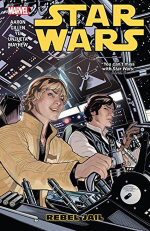 Star Wars, Vol. 3: Rebel Jail by Jason Aaron, Kieron Gillen, Terry Dodson, Rachel Dodson