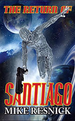 The Return of Santiago by Mike Resnick