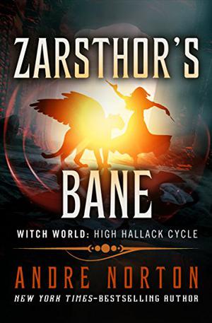 Zarsthor's Bane (Witch World Series 2: High Hallack Cycle #4)