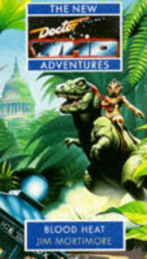 Doctor Who: Blood Heat (The New Doctor Who Adventures #19)