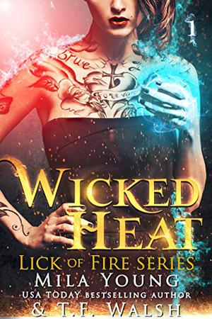 Wicked Heat: Part 1 (Lick of Fire #5)