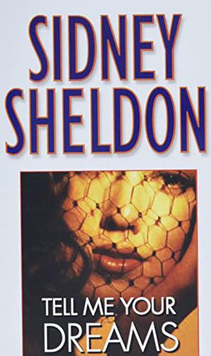 Tell Me Your Dreams by Sidney Sheldon