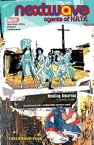 NextWave: Agents of H.A.T.E., Vol. 2: I Kick Your Face (NextWave, Agents of H.A.T.E. #6-12)