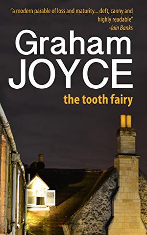 The Tooth Fairy by Graham Joyce