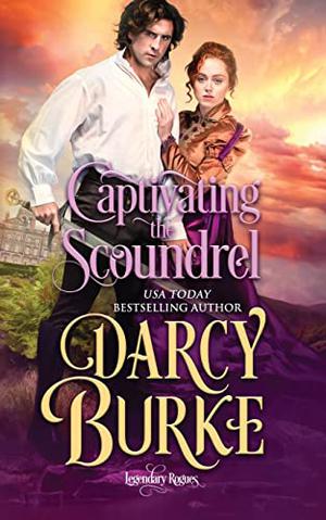 Captivating the Scoundrel by Darcy Burke